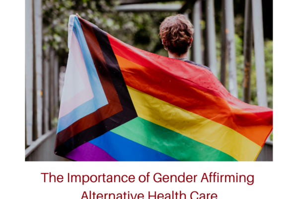 The Importance of Gender Affirming Alternative Health Care